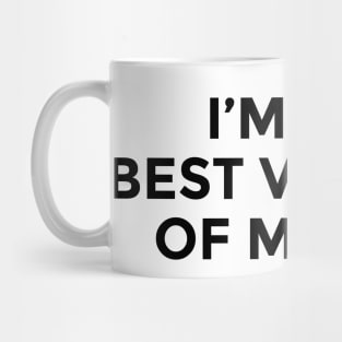 I am The Best Version Of Myself Mug